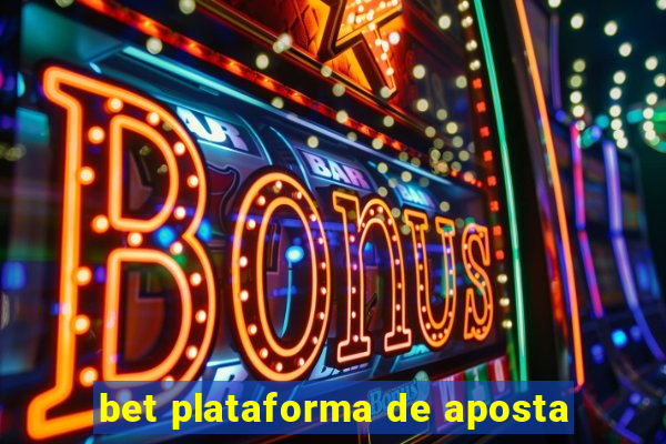 bet plataforma de aposta